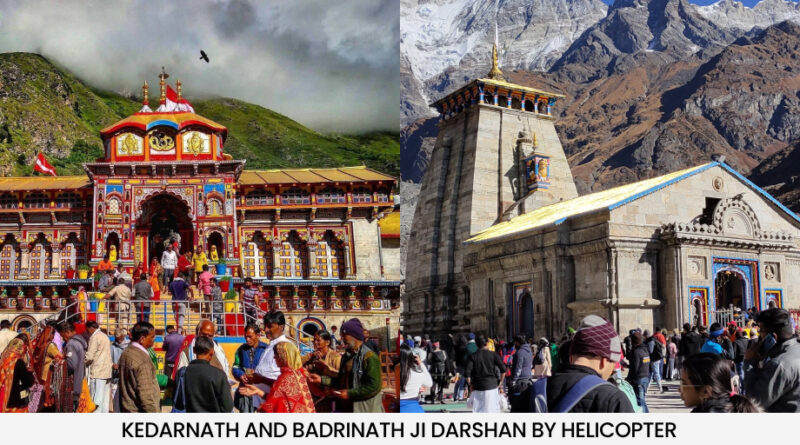 Kedarnath and Badrinath Ji Darshan by Helicopter